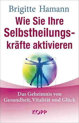 Cover for Brigitte Hamann · Wie Sie Ihre Selbstheilungskräfte aktivieren (Book) (2012)