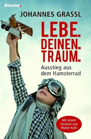 Cover for Johannes Grassl · Lebe.deinen.Traum. (Paperback Book) (2016)