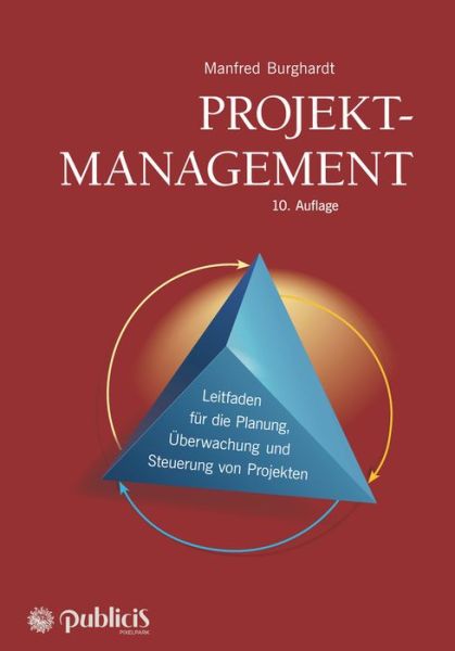 Cover for Manfred Burghardt · Projektmanagement: Leitfaden fur die Planung, Uberwachung und Steuerung von Projekten (Hardcover Book) [10. Auflage edition] (2018)