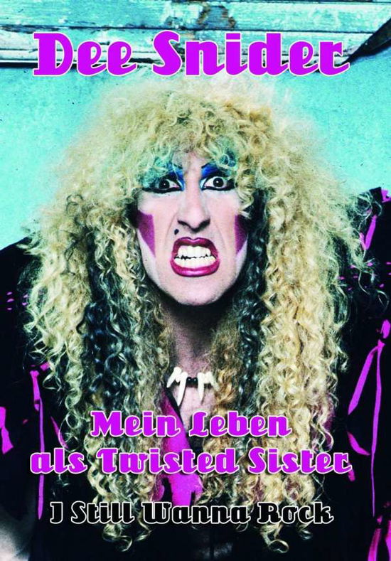 Mein Leben als Twisted Sister - Snider - Książki -  - 9783931624729 - 