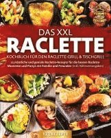 Cover for Yummy Kitchen · Das XXL Raclette Kochbuch für den Raclette-Grill &amp; Tischgrill: 123 köstliche und geniale Raclette-Rezepte für die besten Raclette-Momente und Partys mit Familie und Freunden (inkl. Nährwertangaben) (Book) (2024)