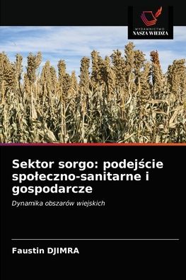 Sektor sorgo - Faustin Djimra - Książki - Wydawnictwo Nasza Wiedza - 9786200873729 - 17 kwietnia 2020