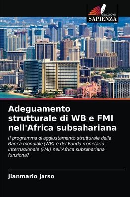 Cover for Jianmario Jarso · Adeguamento strutturale di WB e FMI nell'Africa subsahariana (Paperback Book) (2021)