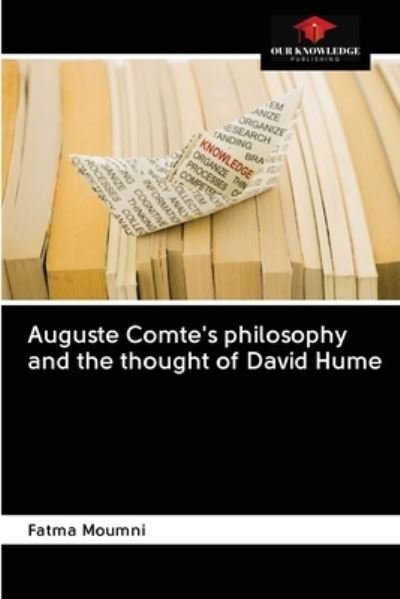 Cover for Fatma Moumni · Auguste Comte's philosophy and the thought of David Hume (Paperback Book) (2020)