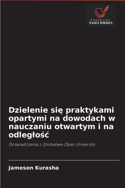Cover for Jameson Kurasha · Dzielenie si? praktykami opartymi na dowodach w nauczaniu otwartym i na odleglo?c (Paperback Book) (2021)