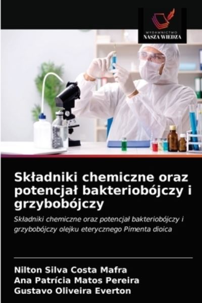 Cover for Nilton Silva Costa Mafra · Skladniki chemiczne oraz potencjal bakteriobojczy i grzybobojczy (Paperback Book) (2021)