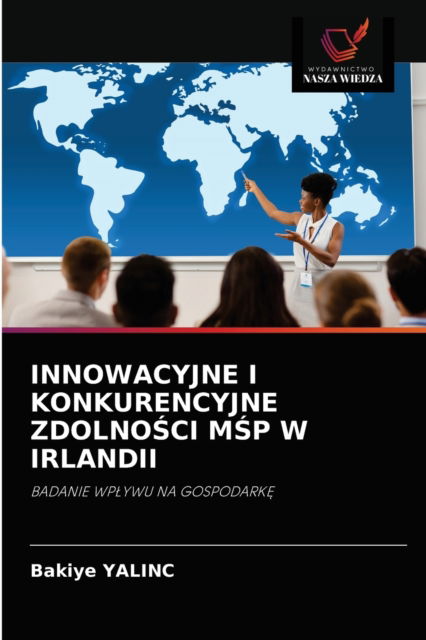 Cover for Bakiye Yalinc · Innowacyjne I Konkurencyjne Zdolno?ci M?p W Irlandii (Paperback Book) (2021)