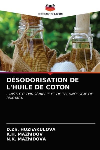 Cover for D Zh Huzhakulova · Desodorisation de l'Huile de Coton (Paperback Book) (2021)