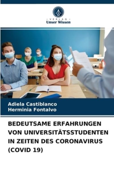 Cover for Adiela Castiblanco · Bedeutsame Erfahrungen Von Universitatsstudenten in Zeiten Des Coronavirus (Covid 19) (Paperback Book) (2021)