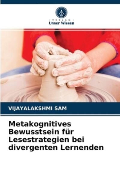 Cover for Vijayalakshmi Sam · Metakognitives Bewusstsein fur Lesestrategien bei divergenten Lernenden (Paperback Book) (2021)