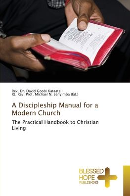 Cover for Rev. David Goobi Kataate · A Discipleship Manual for a Modern Church (Paperback Book) (2022)