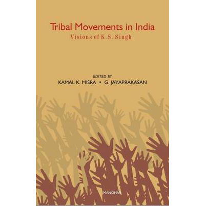 Tribal Movements in India: Vision of Dr K S Singh - Kamal K Misra - Książki - Manohar Publishers and Distributors - 9788173049729 - 2024