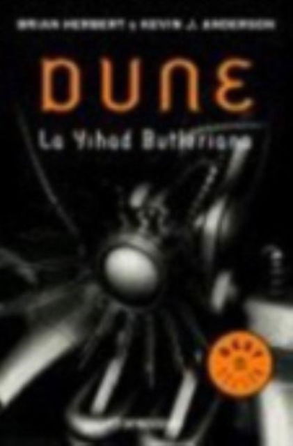 Dune. La Yihad Butleriana / Legends of Dune. The Butlerian Jihad - LEYENDAS DE DUNE - Brian Herbert - Książki - Penguin Random House Grupo Editorial - 9788497936729 - 17 września 2024