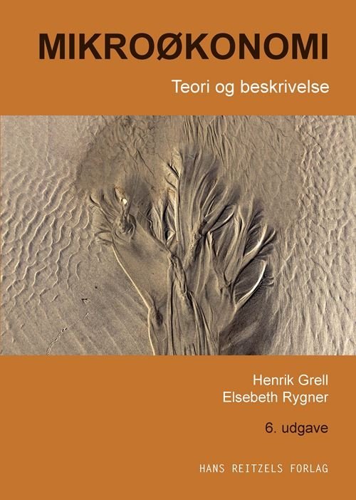 Mikroøkonomi - teori og beskrivelse - Henrik Grell; Elsebeth Rygner - Bøger - Gyldendal - 9788702380729 - 21. juni 2022