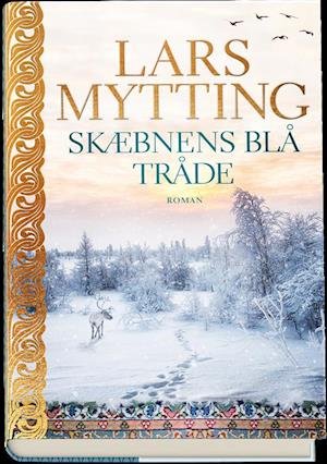 Cover for Lars Mytting · Skæbnens blå tråde (Gebundesens Buch) [1. Ausgabe] (2021)