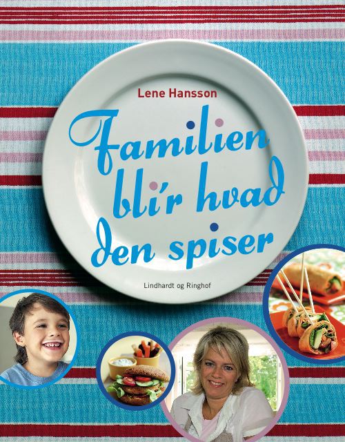 Cover for Lene Hansson · Familien bliver hvad den spiser (Bound Book) [1. wydanie] (2009)