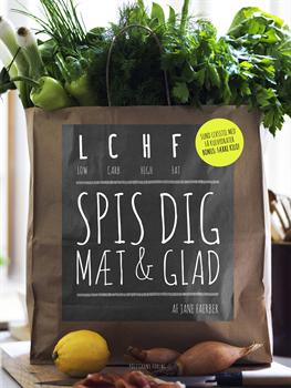 Cover for Jane Faerber · LCHF - spis dig mæt og glad (Hæftet bog) [1. udgave] (2013)