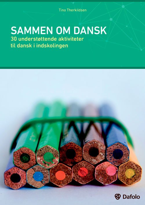 Sammen om dansk - Tina Therkildsen - Kirjat - Dafolo - 9788771603729 - perjantai 24. toukokuuta 2019