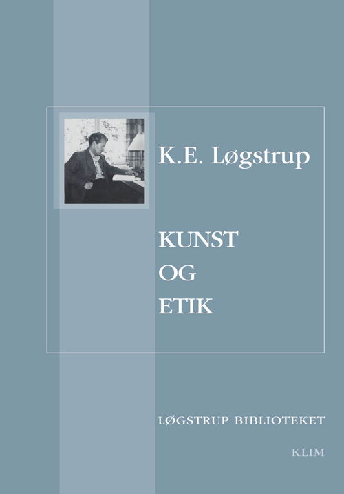 Cover for K.E. Løgstrup · Løgstrup Biblioteket: Kunst og etik (Hæftet bog) [1. udgave] (2020)