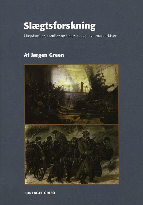 Cover for Jørgen Green · Slægtsforskning i lægdsruller, søruller og i hærens og søværnets arkiver (Hæftet bog) [1. udgave] (2009)