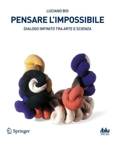 Cover for Luciano Boi · Pensare l'impossibile: Dialogo infinito tra arte e scienza - I blu (Paperback Book) [2012 edition] (2012)