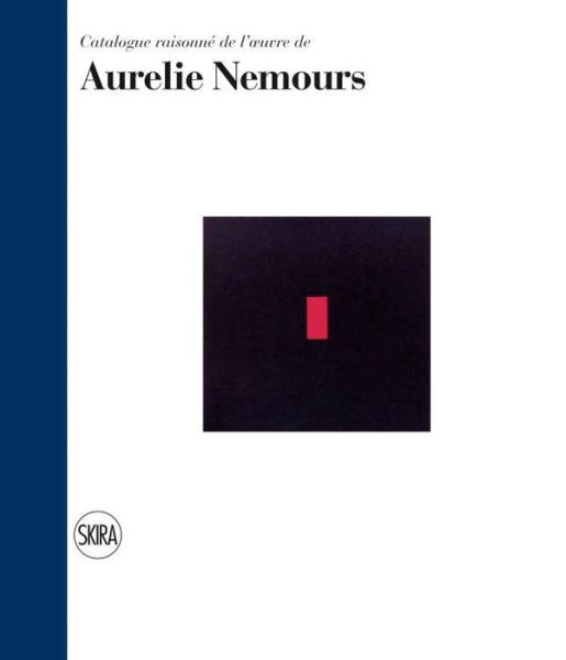 Aurelie Nemours: Catalogue raisonne - Serge Lemoine - Boeken - Skira - 9788857226729 - 6 december 2018