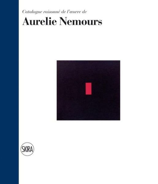 Cover for Serge Lemoine · Aurelie Nemours: Catalogue raisonne (Innbunden bok) (2018)