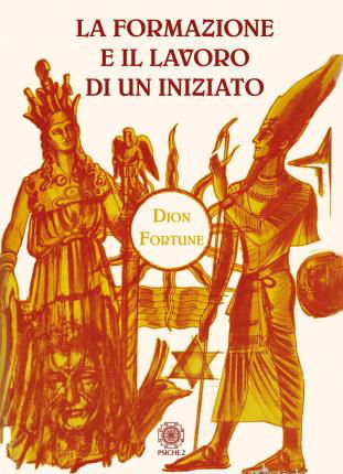 Cover for Dion Fortune · La Formazione E Il Lavoro Di Un Iniziato (Buch)