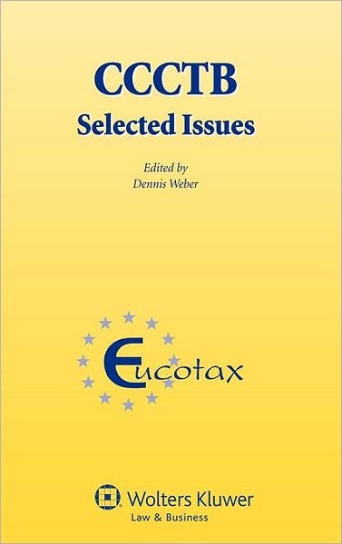 CCCTB: Selected Issues - Dennis Weber - Libros - Kluwer Law International - 9789041138729 - 15 de mayo de 2012
