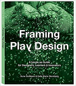 Cover for Sune Gudiksen · Framing Play Design: A hands-on guide for designers, learners and innovators (Paperback Book) (2020)