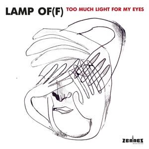 Cover for Lamp Of (f) · Too Much Light For My Eyes (CD)