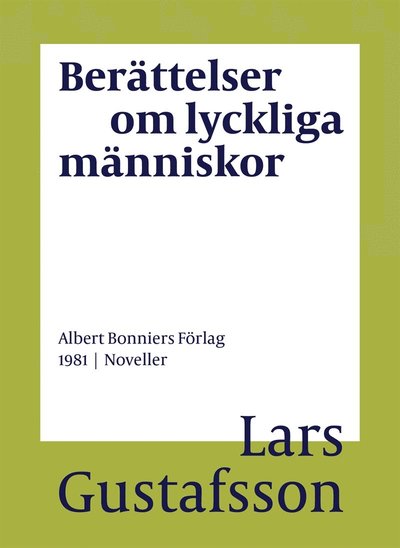 Cover for Lars Gustafsson · Berättelser om lyckliga människor (ePUB) (2016)