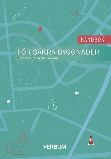 Övrigt: Handbok för säkra byggnader - Elisabeth Svalin Gunnarsson - Books - Verbum AB - 9789152638729 - April 15, 2020