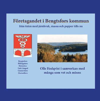 Cover for Olle Hedqvist · Företagandet i Bengtsfors kommun : från tiden med järnbruk, massa och papper fram tills nu (Landkarten) (2018)