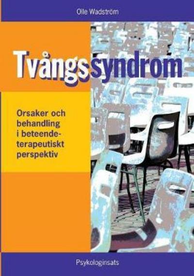 Cover for Olle Wadström · Tvångssyndrom / OCD : - orsaker och behandling i ett beteendeterapeutiskt per (Buch) (2017)