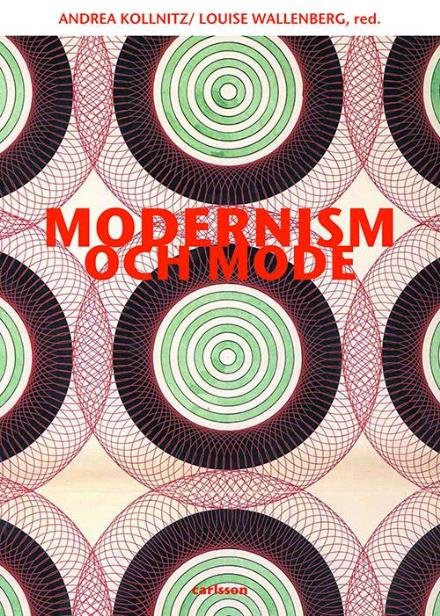 Kollnitz Andrea (red.) · Modernism och mode (Sewn Spine Book) (2014)