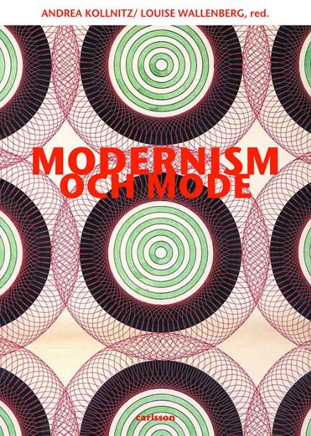 Cover for Kollnitz Andrea (red.) · Modernism och mode (Sewn Spine Book) (2014)