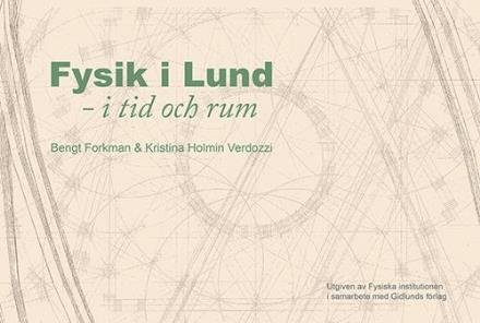 Forkman Bengt (red.) · Fysik i Lund : i tid och rum (Indbundet Bog) (2016)