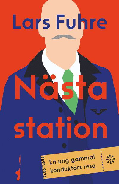 Cover for Lars Fuhre · Nästa station : en ung gammal konduktörs resa (Hardcover Book) (2024)