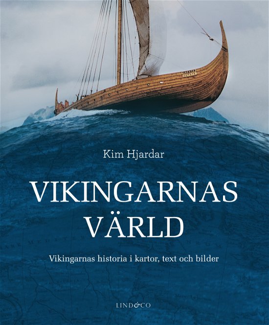 Vikingarnas värld - Kim Hjardar - Kirjat - Lind & Co - 9789180530729 - maanantai 15. tammikuuta 2024