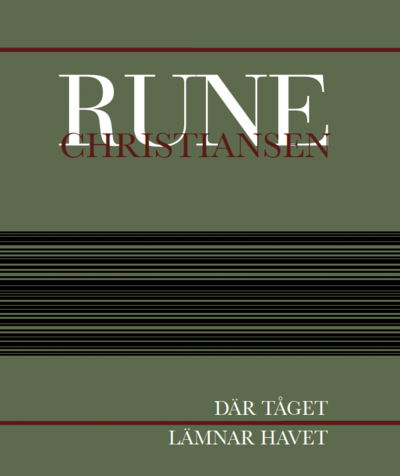 Där tåget lämnar havet - Rune Christiansen - Books - Trombone - 9789188125729 - May 23, 2022