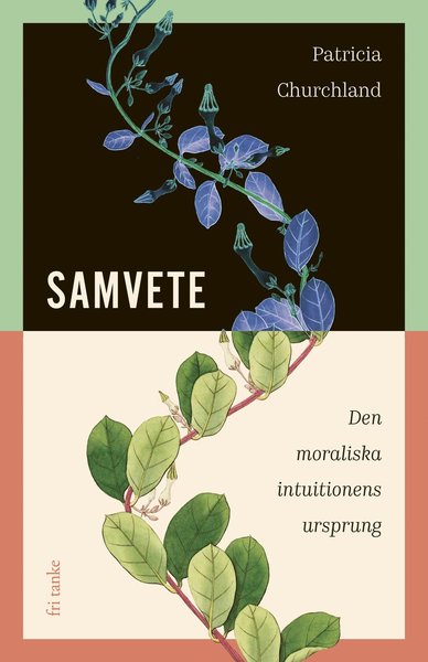 Cover for Patricia Churchland · Samvete : Den moraliska intuitionens ursprung (Hardcover Book) (2021)