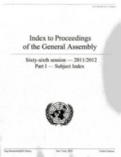 Cover for Dag Hammarskjeld Library · Index to proceedings of the General Assembly: sixty-sixth session - 2011/2012, Part 1: Subject index - Bibliographical series (Paperback Book) (2013)