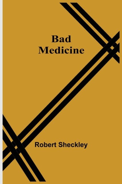 Cover for Robert Sheckley · Bad Medicine (Paperback Book) (2021)