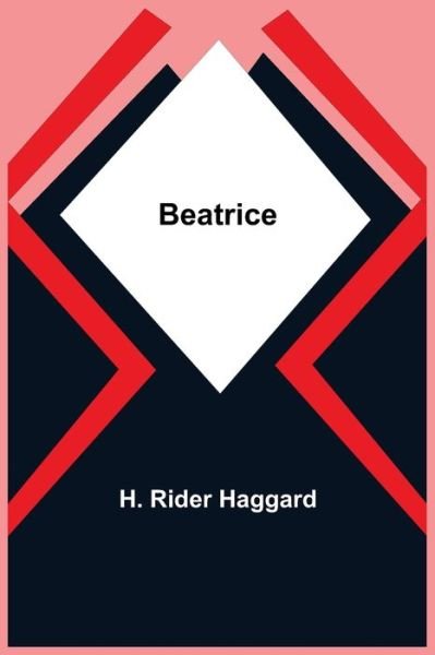 Beatrice - H Rider Haggard - Kirjat - Alpha Edition - 9789354599729 - tiistai 8. kesäkuuta 2021