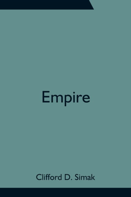 Cover for Clifford D Simak · Empire (Taschenbuch) (2021)