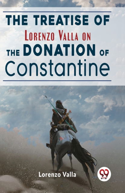 Cover for Lorenzo Valla · The Treatise of Lorenzo Valla on the Donation of Constantine (Paperback Book) (2023)