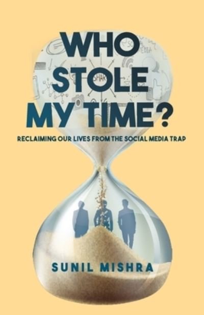 Cover for Sunil Mishra · Who Stole My Time (Pocketbok) (2020)