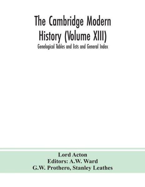 Cover for Lord Acton · The Cambridge modern history (Volume XIII) Genelogical Tables and lists and General Index (Paperback Book) (2020)