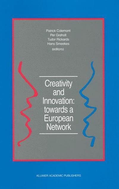 Patrick Colemont · Creativity and Innovation: towards a European Network: Report of the First European Conference on Creativity and Innovation, 'Network in Action', organized by the Netherlands Organization for Applied Scientific Research TNO Delft, The Netherlands, 13-16 D (Pocketbok) [Softcover reprint of the original 1st ed. 1988 edition] (2011)